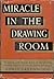 Miracle in the Drawing Room by Edwin Greenwood