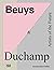 Beuys & Duchamp: Artists of...