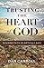 Trusting the Heart of God: ...