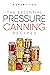 The Essential Pressure Cann...