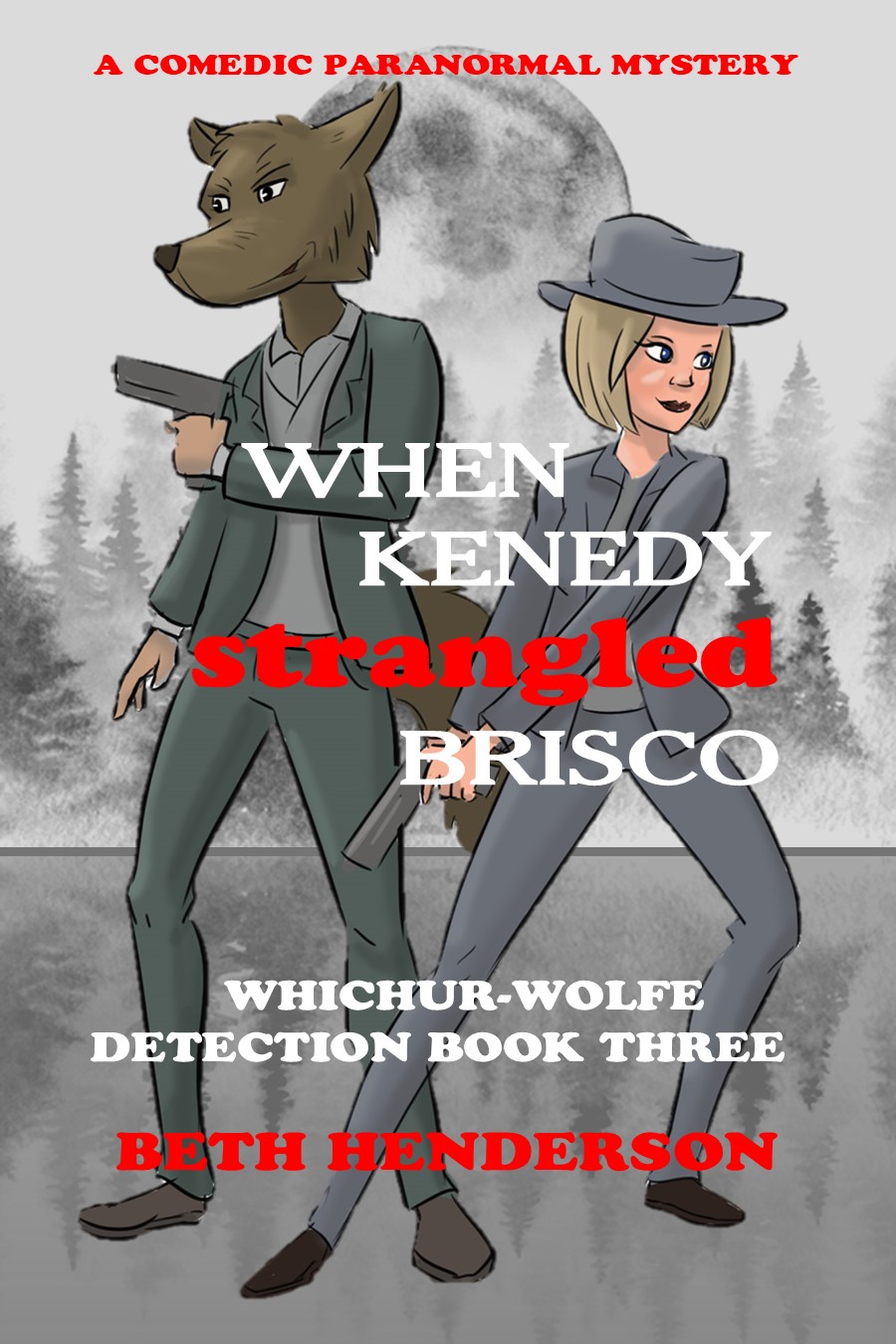 WHEN  KENEDY STRANGLED BRISCO (Whichur-Wolfe Dectection, #3