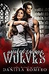 Wicked Savage Wolves by Daniela Romero