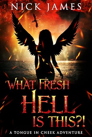 Nick James  What Fresh Hell Is This?! 