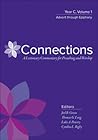 Connections: A Lectionary Commentary for Preaching and Worship: Year C, Volume 1, Advent through Epiphany