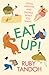 Eat Up!: Food, Appetite and Eating What You Want