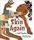 Skin Again