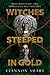 Witches Steeped in Gold: A Dark YA Fantasy of Two Enemy Witches United by Revenge and Power