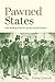 Pawned States: State Building in the Era of International Finance (The Princeton Economic History of the Western World)