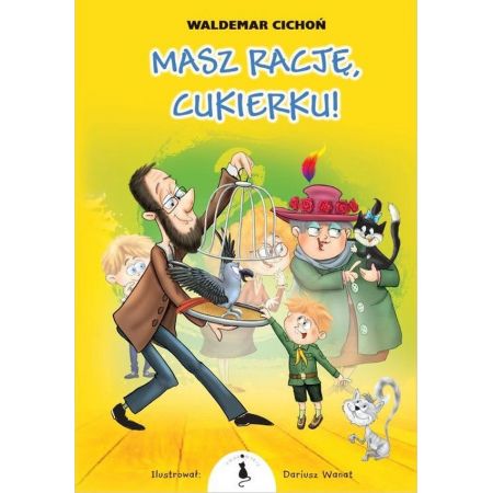 Masz rację, Cukierku! (Kot Cukierek, nr 9)