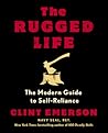 The Rugged Life: The Modern Guide to Self-Reliance: A Survival and Homesteading Guide