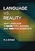 Language vs. Reality: Why Language Is Good for Lawyers and Bad for Scientists