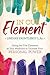 In Our Element: Using the Five Elements as Soul Medicine to Unleash Your Personal Power
