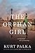 The Orphan Girl by Kurt Palka