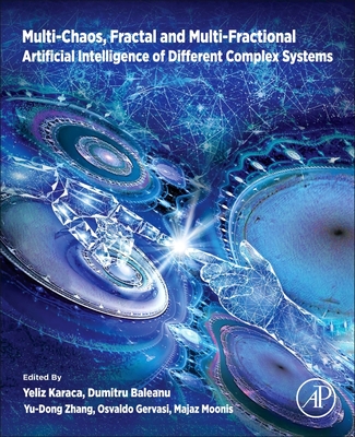 Multi-Chaos, Fractal and Multi-Fractional Artificial Intelligence of Different Complex Systems: Via Theory, Complex Paradoxical Analyses and Harmonic ... Solutions Based on Mathematical Modeling