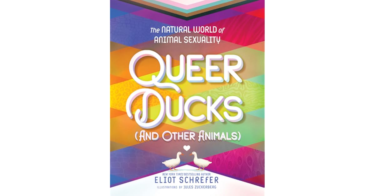 Queer Ducks (and Other Animals): The Natural World of Animal Sexuality ...