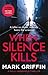When Silence Kills by Mark Griffin When Silence Kills by Mark Griffin