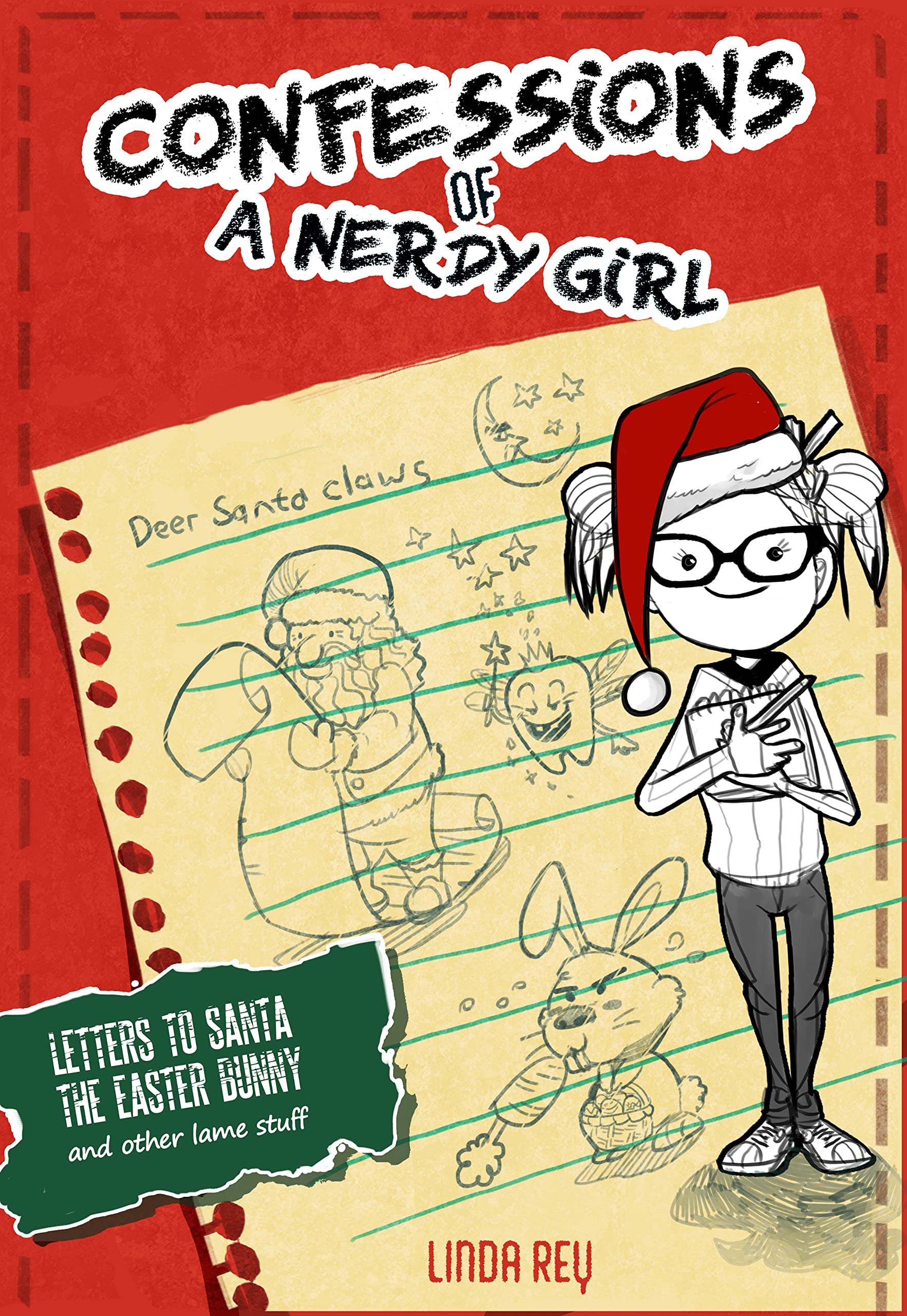 Letters To Santa, The Easter Bunny, And Other Lame Stuff: Diary #4: Confessions of a Nerdy Girl Diaries (Kindle Edition)
