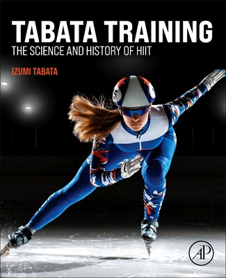 Tabata Training: The Science and History of HIIT (Paperback)