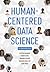 Human-Centered Data Science: An Introduction
