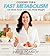 Cooking for a Fast Metabolism: Healthy, Healthy Recipes So You Can Eat More Food to Lose More Weight