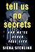 Tell Us No Secrets