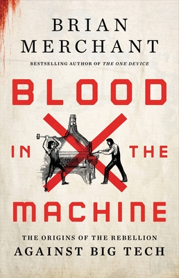 Cover of Blood in the Machine: The Origins of the Rebellion Against Big Tech