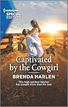 Captivated by the Cowgirl by Brenda Harlen