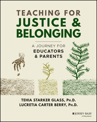 Teaching for Justice and Belonging: A Journey for Educators and Parents (Paperback)