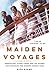 Maiden Voyages: Magnificent...