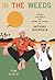 In the Weeds: Around the World and Behind the Scenes with Anthony Bourdain (Thorndike Press Large Print Biography and Memoir)