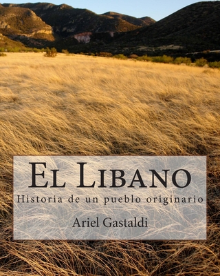 El Libano: Historia de un pueblo originario (Spanish Edition)