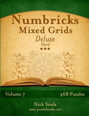 Numbricks Mixed Grids Deluxe - Hard - Volume 7 - 468 Logic Puzzles