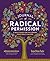 Journal of Radical Permission: A Daily Guide for Following Your Soul’s Calling