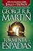 Tormenta de espadas by George R.R. Martin