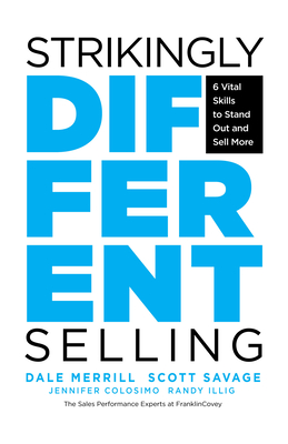 Strikingly Different Selling: 6 Vital Skills to Stand Out and Sell More