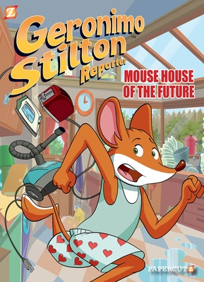 Geronimo Stilton Reporter #12: Mouse House of the Future (Geronimo Stilton Reporter #12)