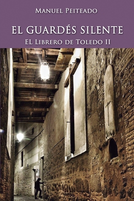 El Guardés Silente: El Librero de Toledo II (Volume 2) (Spanish Edition)