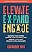 Elevate, Expand, Engage - A Refreshingly Different Approach to Winning on LinkedIn: Elevate Your Brand, Expand Your Network, and Engage Your Most Powerful Relationships