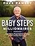 Baby Steps Millionaires: How Ordinary People Built Extraordinary Wealth--and How You Can Too