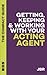 Getting, Keeping & Working With Your Acting Agent by J BR
