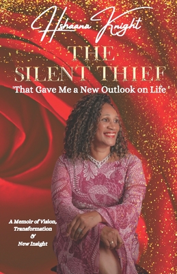 The Silent Thief: That Gave Me a New Outlook On Life