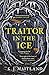 Traitor in the Ice (Daniel Pursglove)