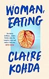 Woman, Eating by Claire Kohda