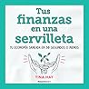 Tus finanzas en una servilleta / Napkin Finance: Build Your Wealth in 30 Seconds or Less (Spanish Edition)