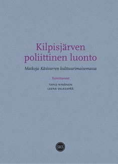 Kilpisjärven poliittinen luonto - Matkoja Käsivarren kulttuurimaisemassa
