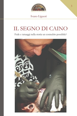 Il segno di Caino: Fede e tatuaggi nella storia un connubio possibile? (Numquam obliviscar qui sis) (Italian Edition)