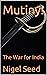 Mutiny!: The War for India (The Thomas Mason Trilogy Book 3)