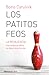 Los patitos feos. La resiliencia: una infancia infeliz no determina la vida