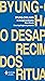O desaparecimento dos rituais: Uma topologia do presente (Portuguese Edition)