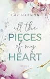 All the Pieces of My Heart by Amy Harmon
